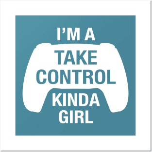 Funny Take Control Kinda Girl for Console Gamer Women Posters and Art